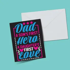 Dad First Hero First Love Happy Father's Day Card