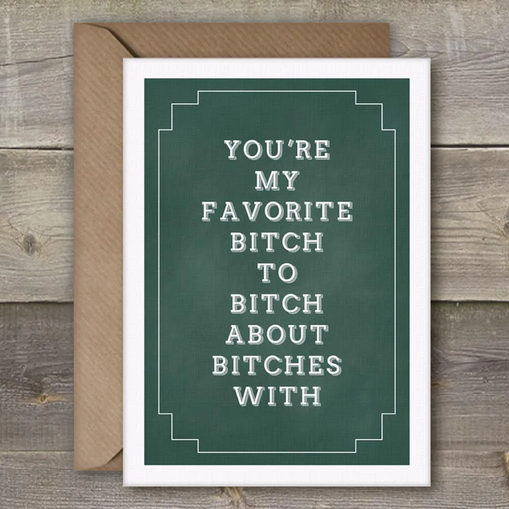 Simple Things 'You're My Favourite Bitch' Card